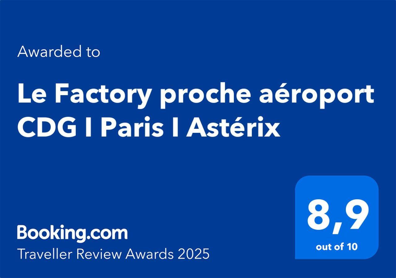 Le Factory Proche Aeroport Cdg I Paris I Asterix Apartment
